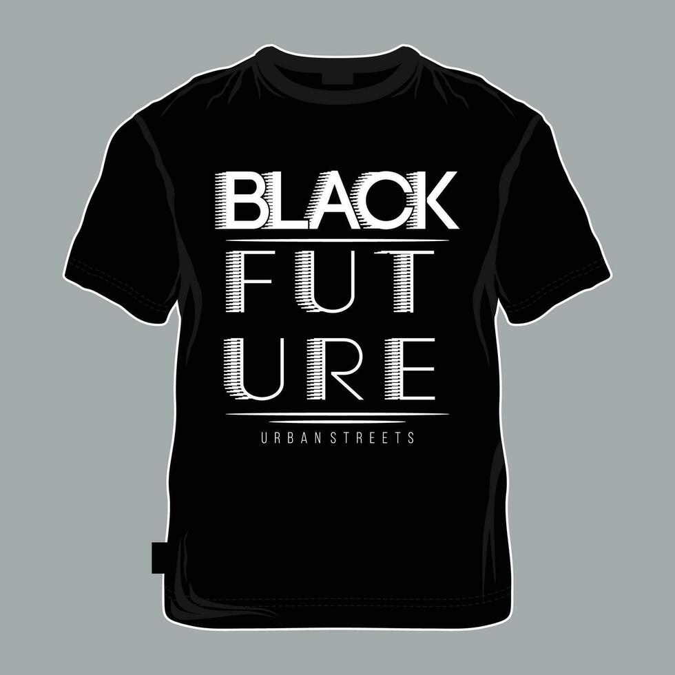 black future lettering, quotes, graphic illustration, typography vector, for casual t shirt print vector