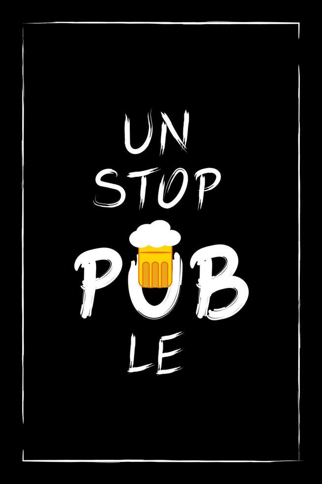 Unstoppable funny card or print on beer theme vector