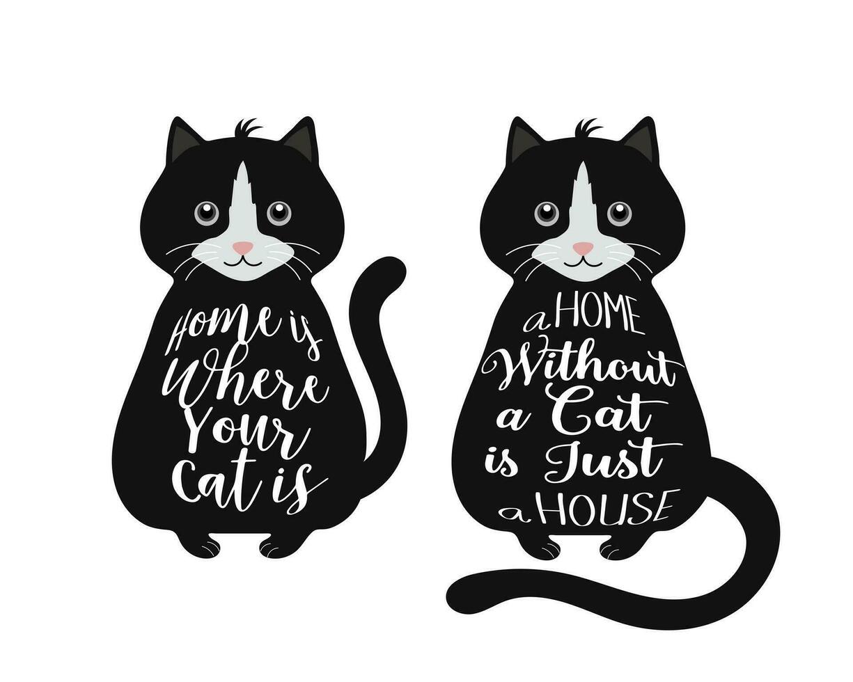 Cute black cats with lettering. A house without a cat is just a house. Home is where your cat is. Trendy print for posters, cards, t-shirts vector