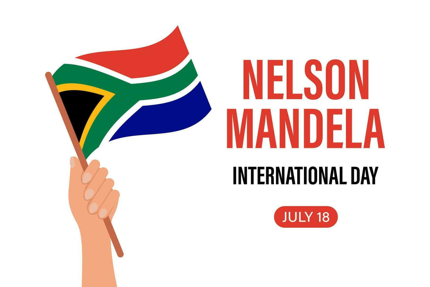 Nelson Mandela National Day. 18 July. Flag of the Republic of South Africa in hand. Illustration, banner, vector