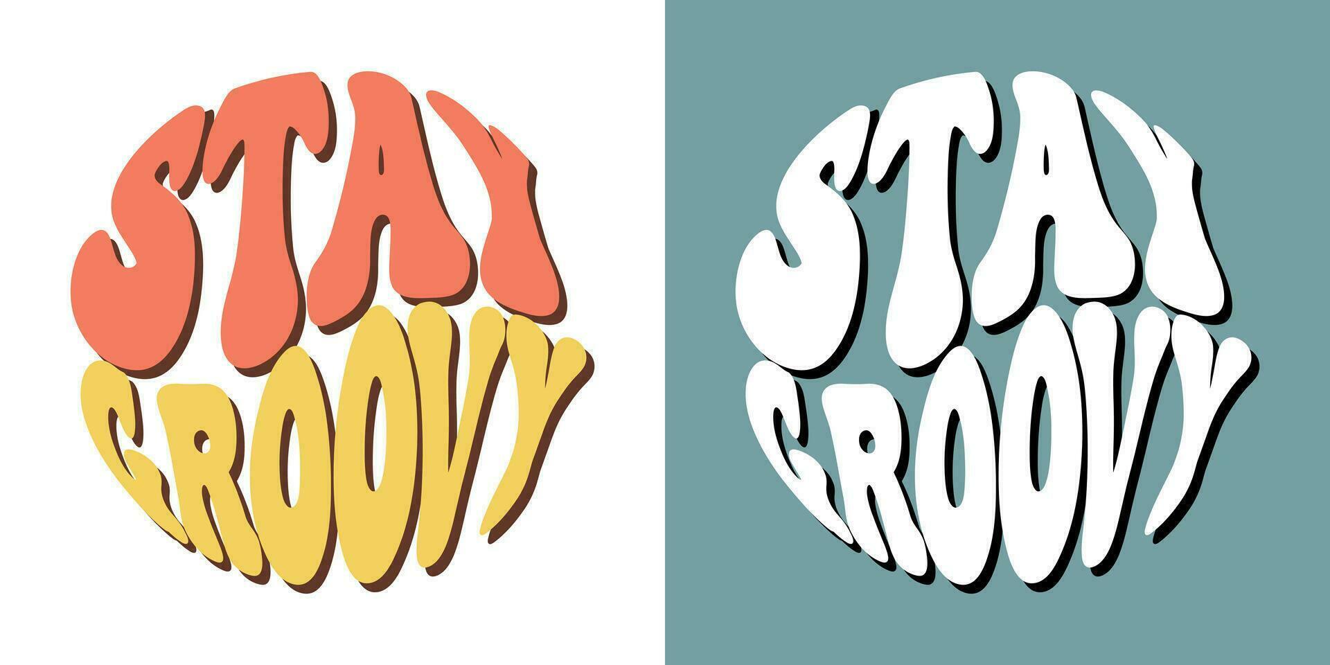Groovy lettering Stay Groovy. Retro slogans in round shape. Trendy groovy print design for posters, cards, t shirts vector