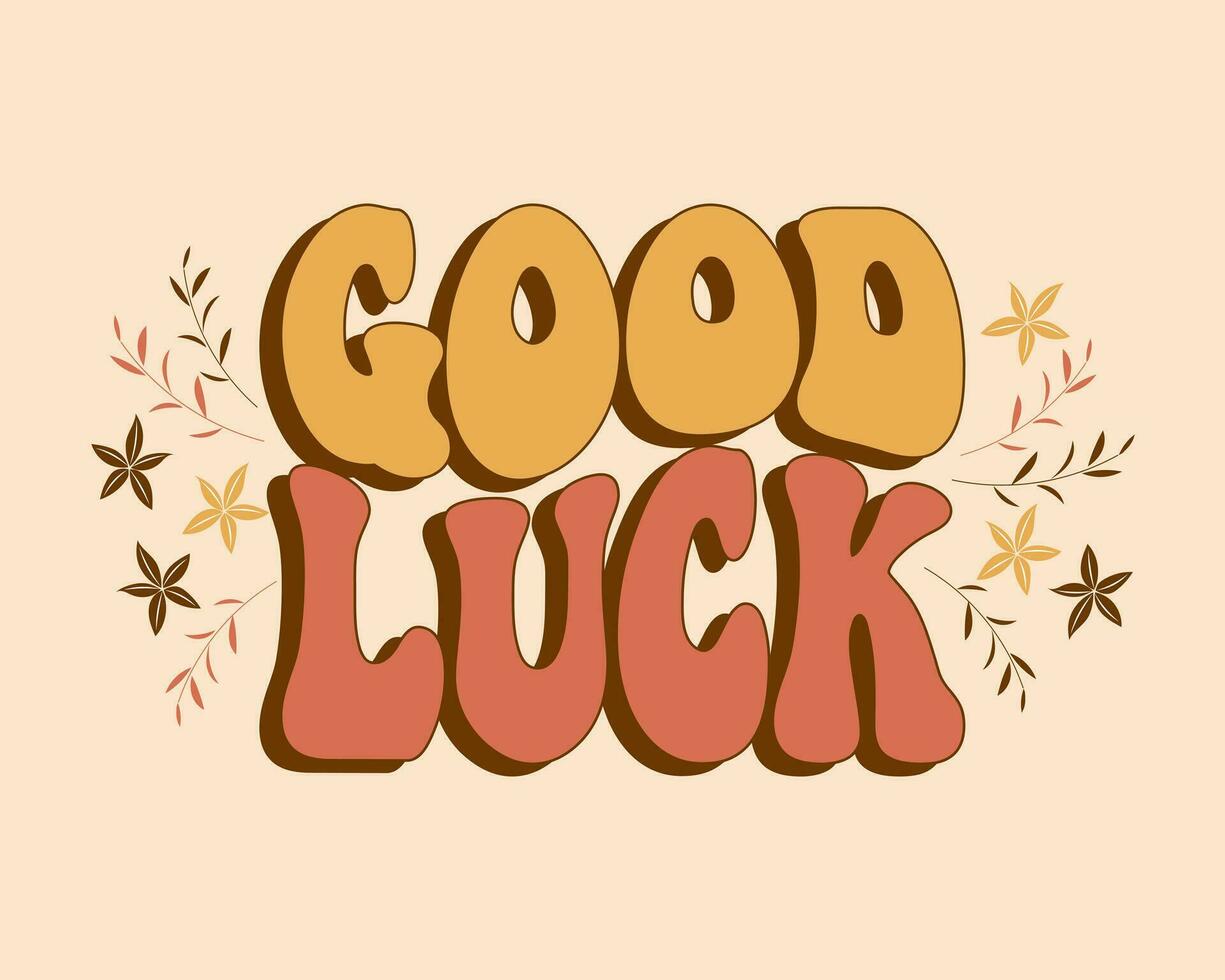 Groovy lettering Good Luck. Retro slogan on a rainbow background. Trendy groovy print design for posters, cards, tshirts vector
