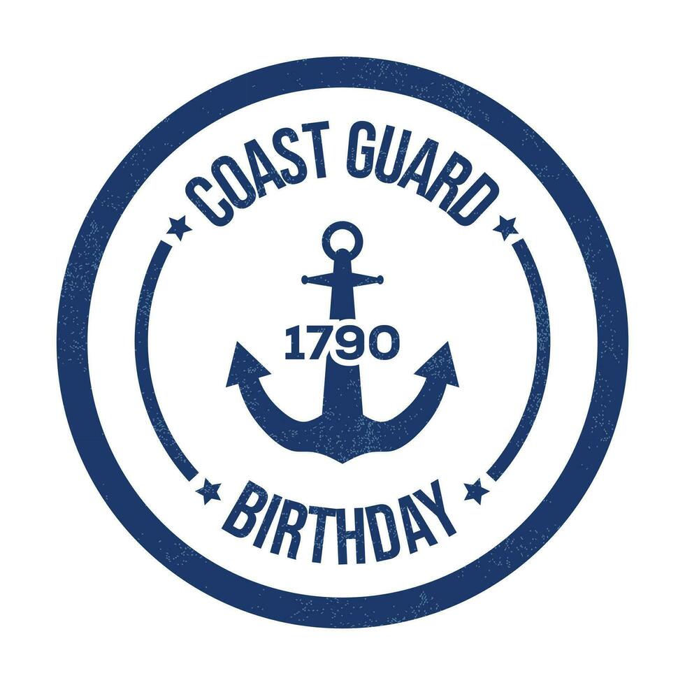 American Coast Guard Birthday Badge, Logo, Emblem, Banner, Card, Label, Seal, Vintage, Stamp, Star, Text, With Anchor Vector Illustration With Grunge Texture