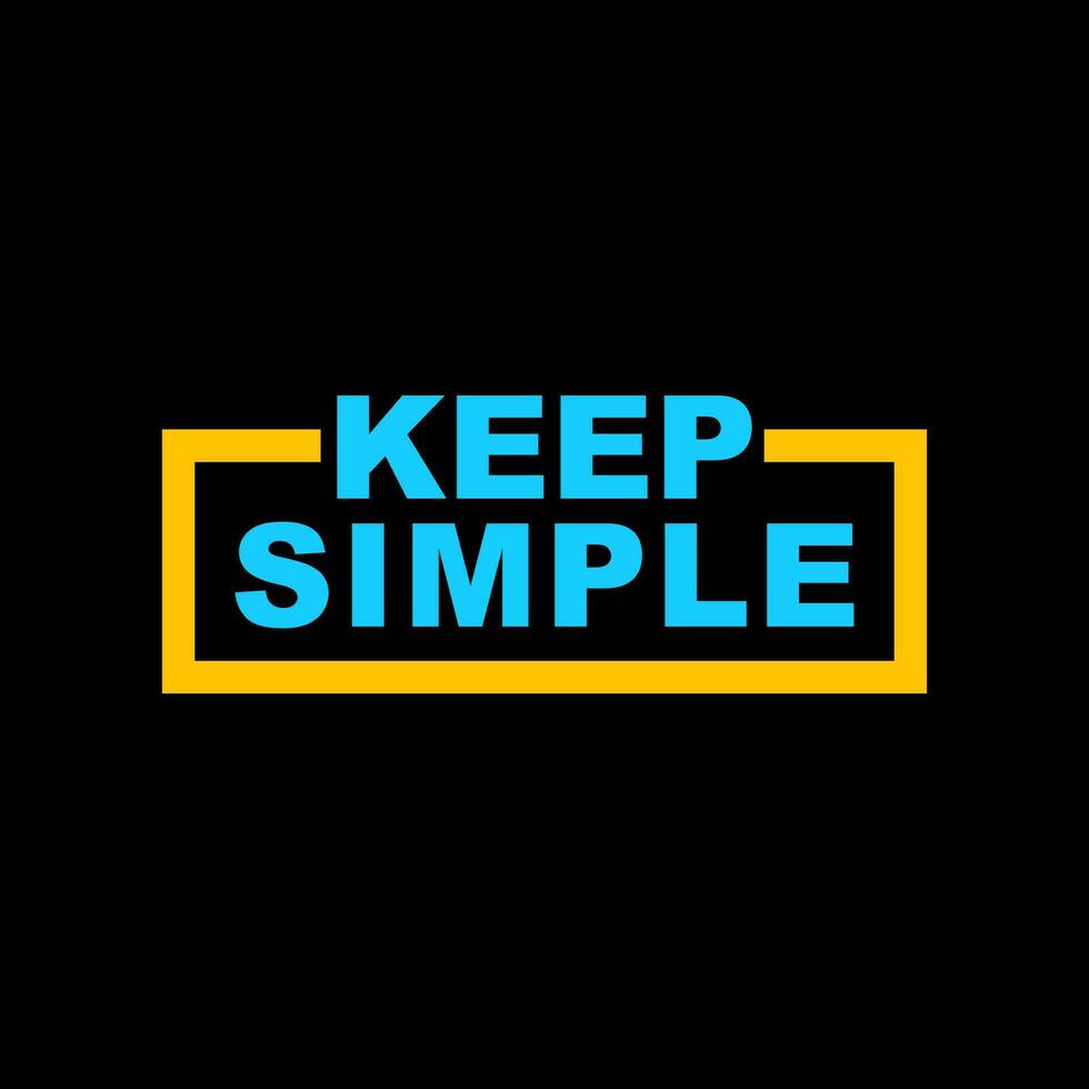 Keep Simple quotes typography vector illustration. Slogan messages  for sticker or t-shirt design. Positive vibes concept design