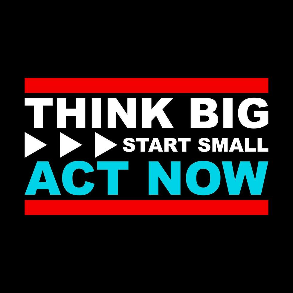 Think Big quotes typography vector illustration. Slogan messages  for sticker or t-shirt design. Positive vibes concept design