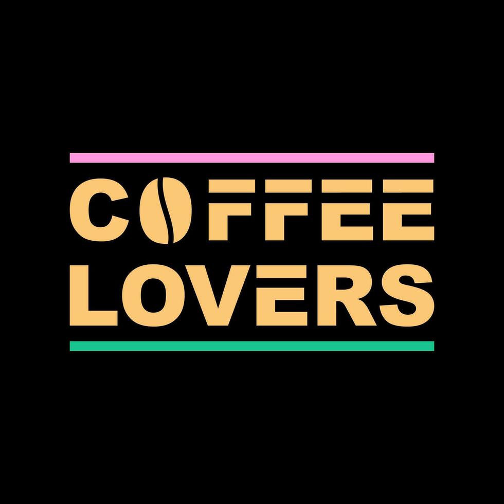 Coffee Lovers quotes typography vector illustration. Slogan messages  for sticker or t-shirt design. Positive vibes concept design