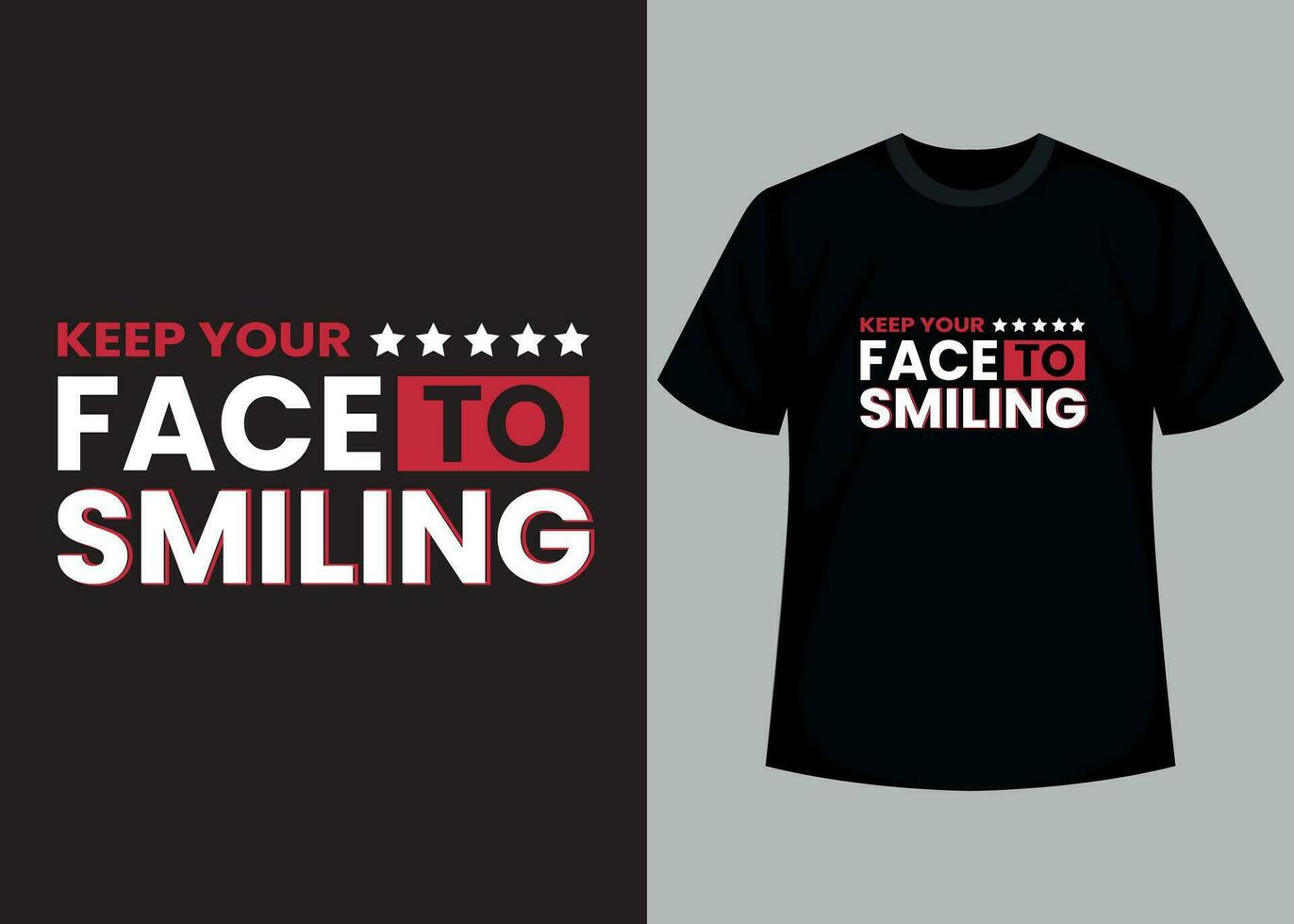 Keep your face to smiling t-shirt design.  Motivational typography t-shirt design, inspirational quotes t-shirt design. vector