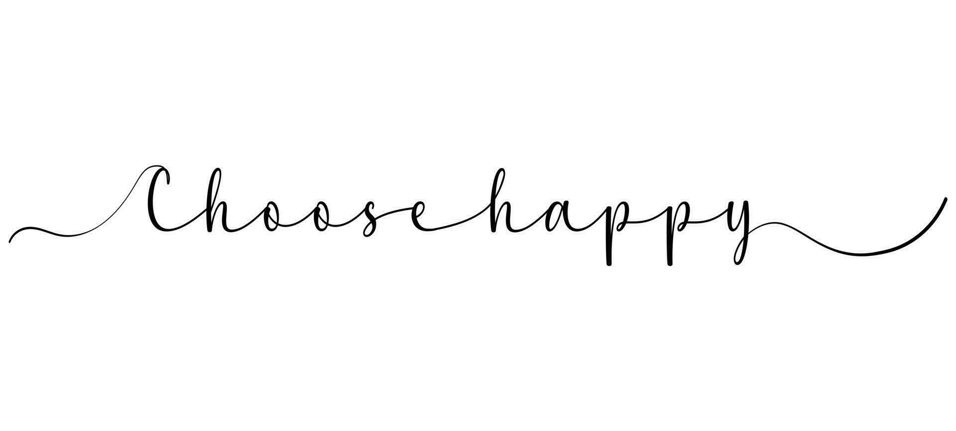CHOOSE HAPPY hand calligraphy vector