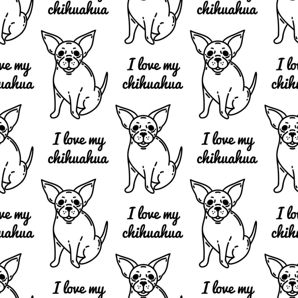 I love my chihuahua seamless vector pattern. Cute Mexican dog. Tiny black and white puppy smiles and sits. Simple doodle, pet sketch. Background for print, posters, wallpaper, web