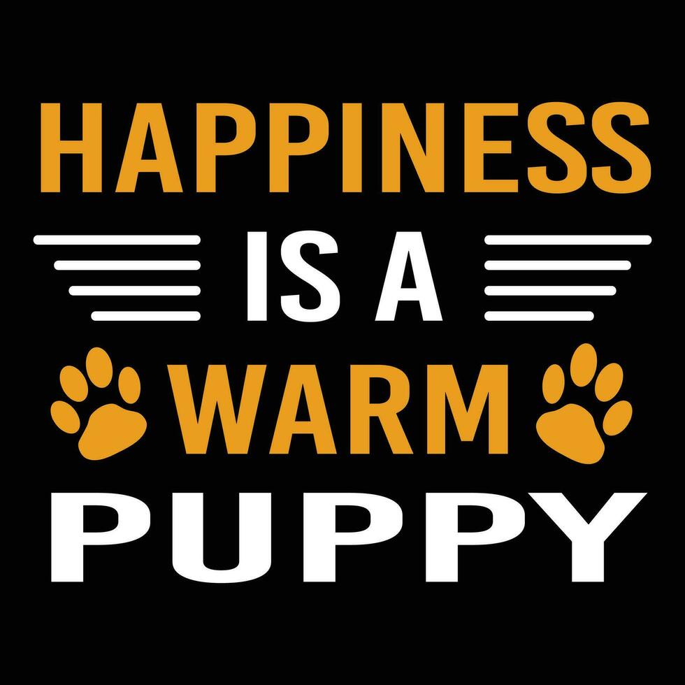 Happiness is a warm Puppy Tshirt design. vector