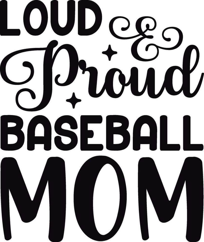 Loud  Proud Baseball Mom vector