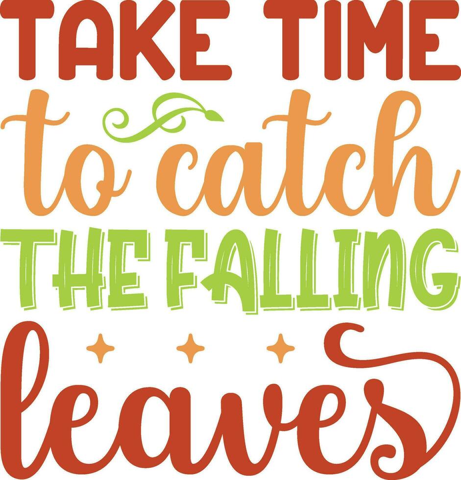 Take time to catch the falling leaves vector