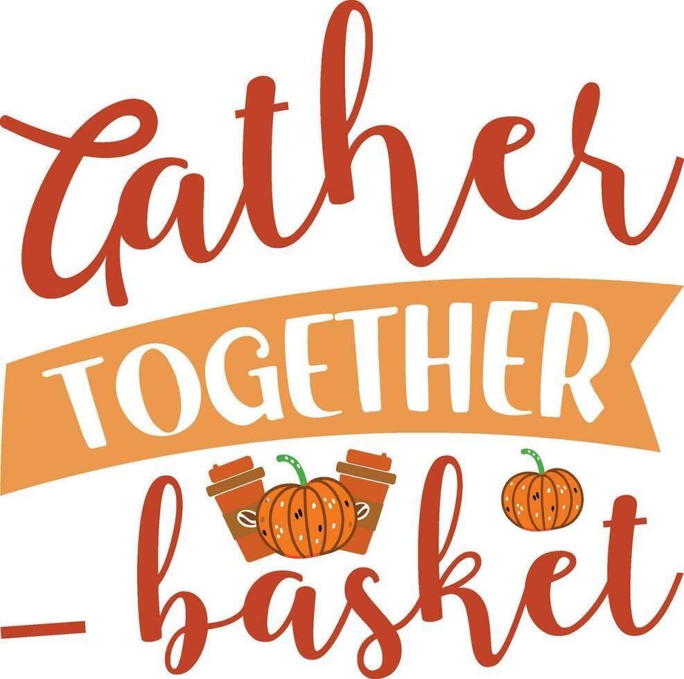 Gather together  basket vector