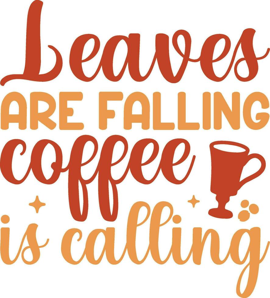 Leaves are falling coffee is calling vector