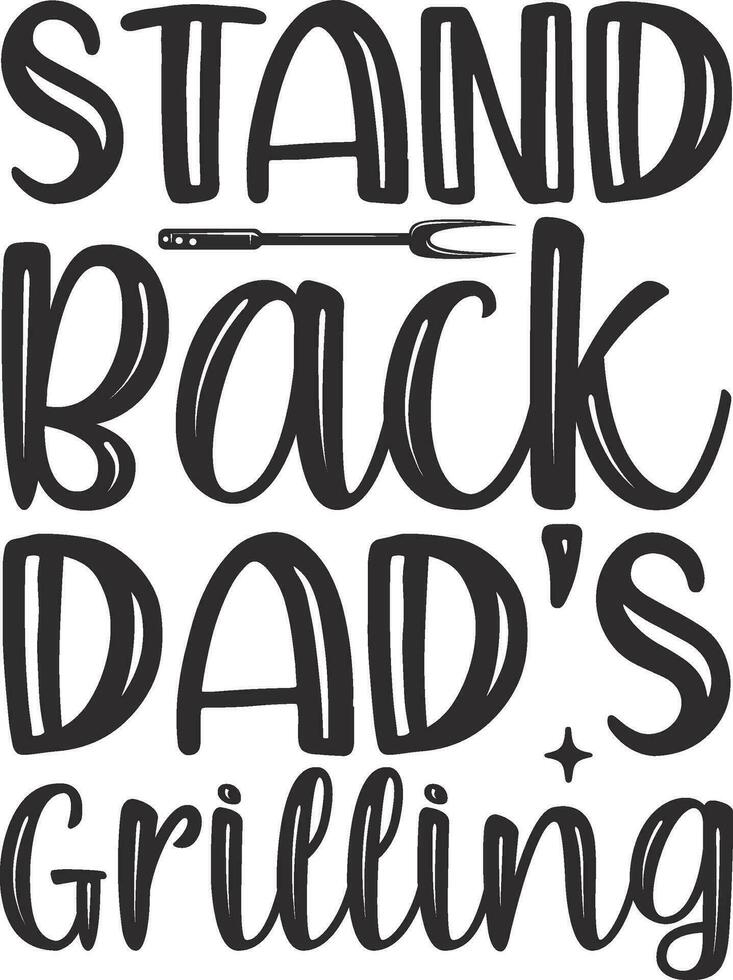 Stand Back Dad s Grilling vector