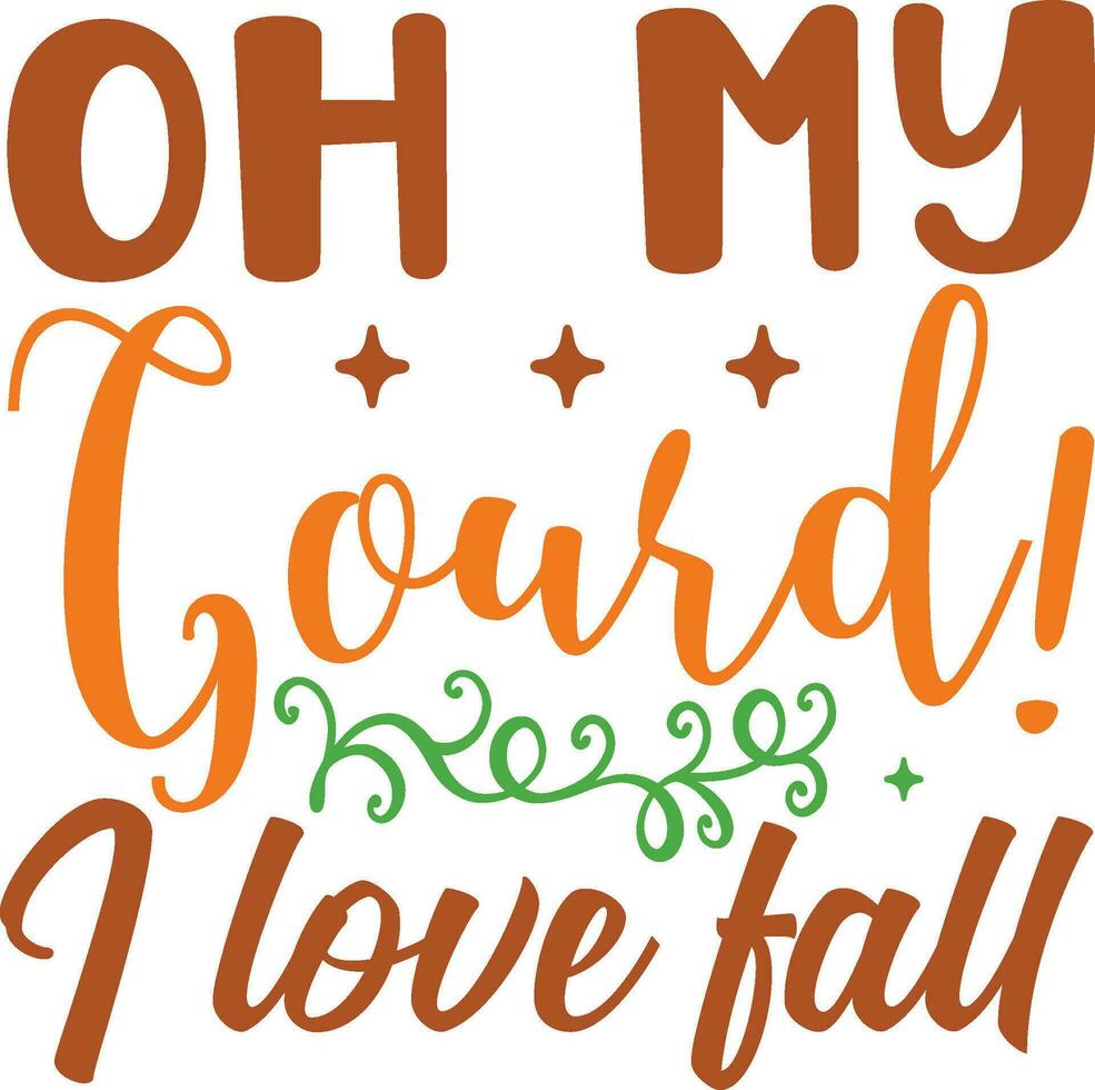 Oh my Gourd I love fall vector