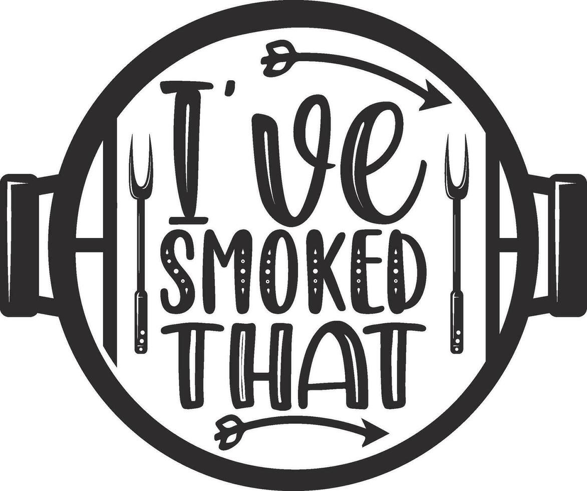 I've Smoked That vector
