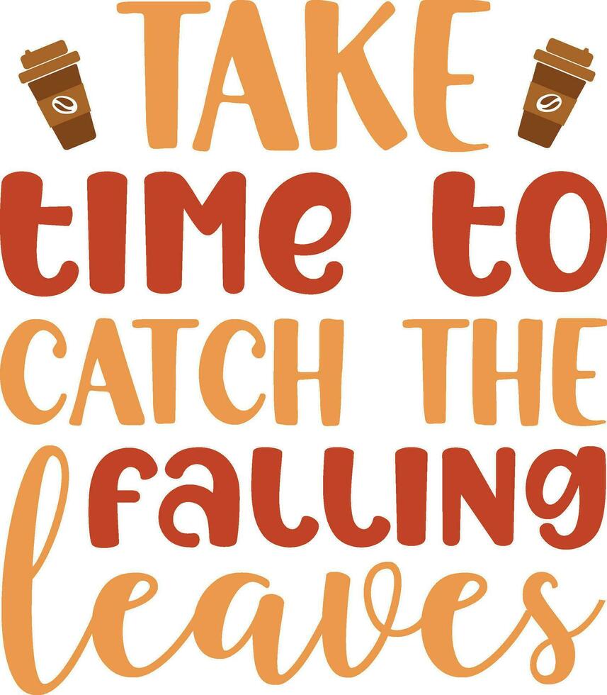 Take time to catch the falling leaves vector