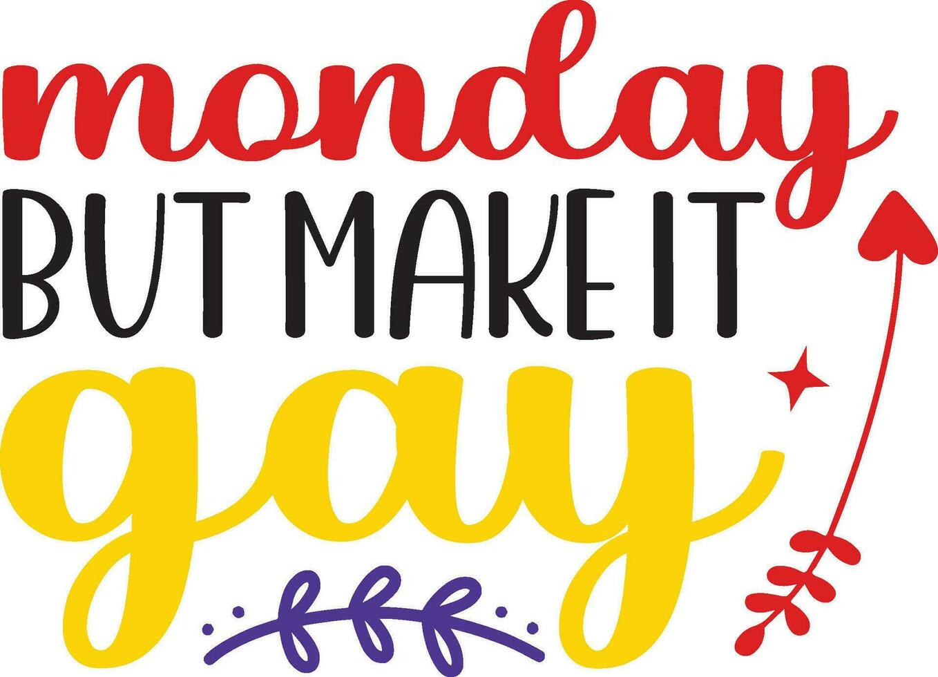 Monday But Make It Gay vector