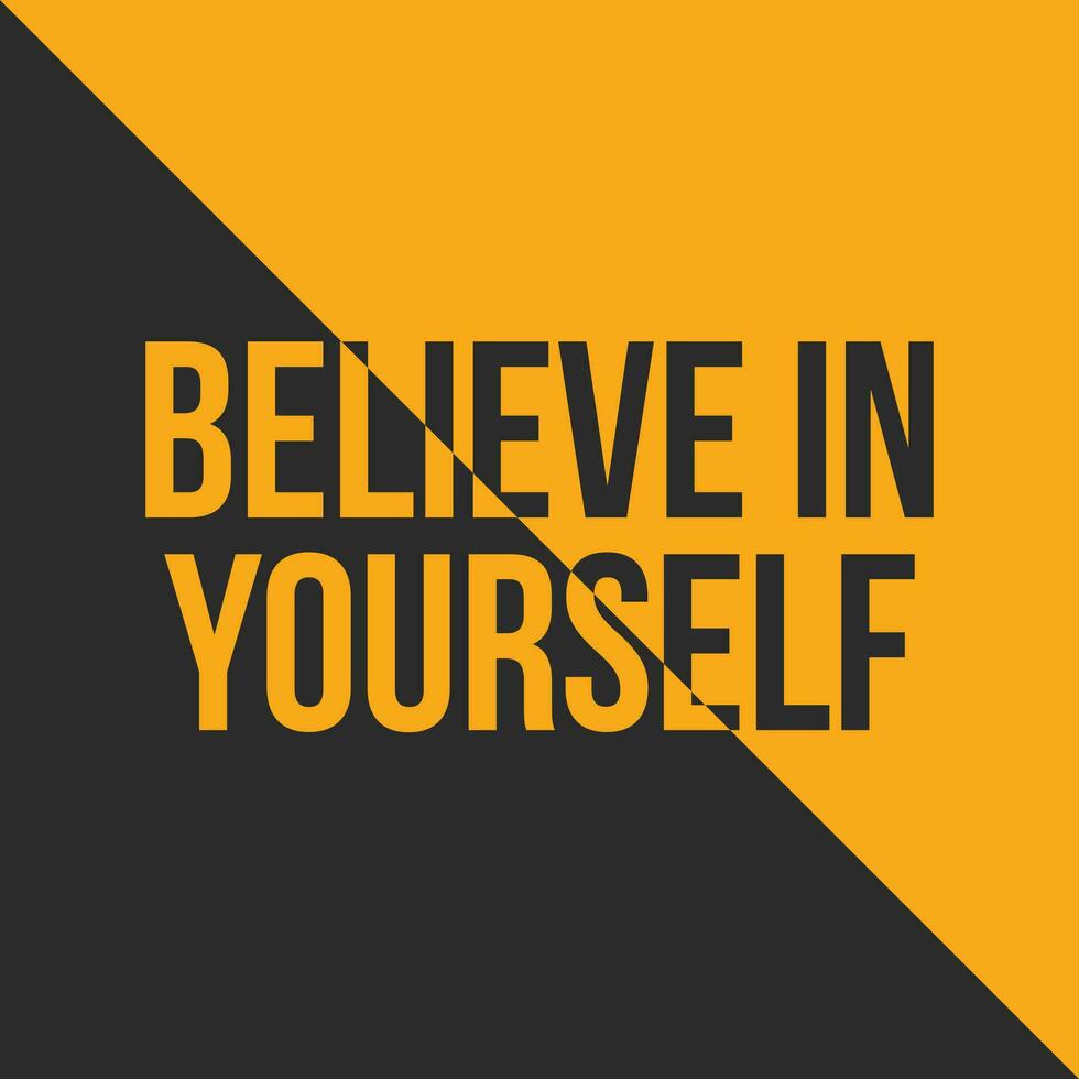 Believe in yourself. vector