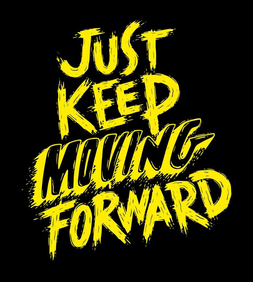 Just keep moving forward. Motivational and inspirational quote design for t-shirt. vector