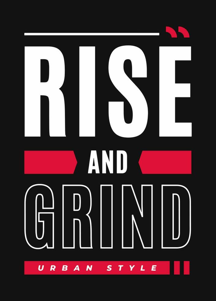 Rise and grind. Urban style. T-Shirt design template. vector