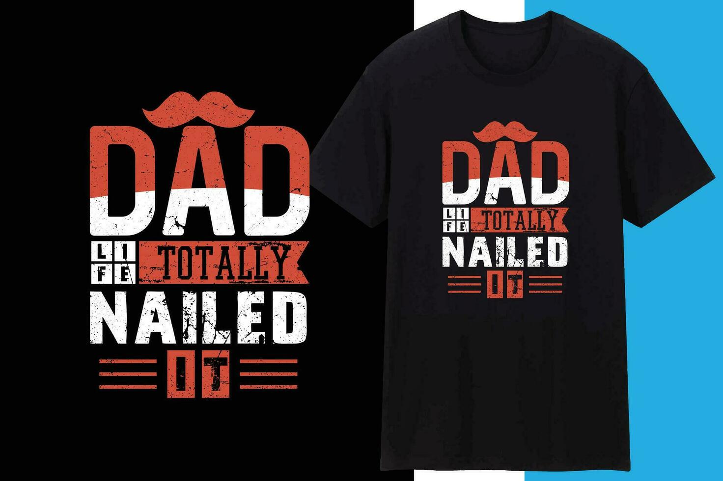 Dad Life Totally Nailed It - shirt design for girls. love t-shirt design. Father t-shirt design. Valentine's typography. Billboard, Poster, Social Media, Greeting Card template. vector