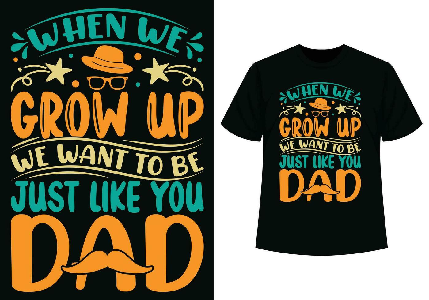 When we grow up we want to be dad t-shirt vector