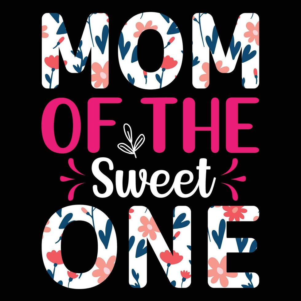 Mom of the sweet one shirt print template vector