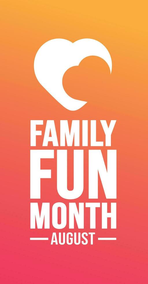 August is Family Fun Month background template. Holiday concept. background, banner, card, and poster design template with text inscription and standard color. vector illustration.