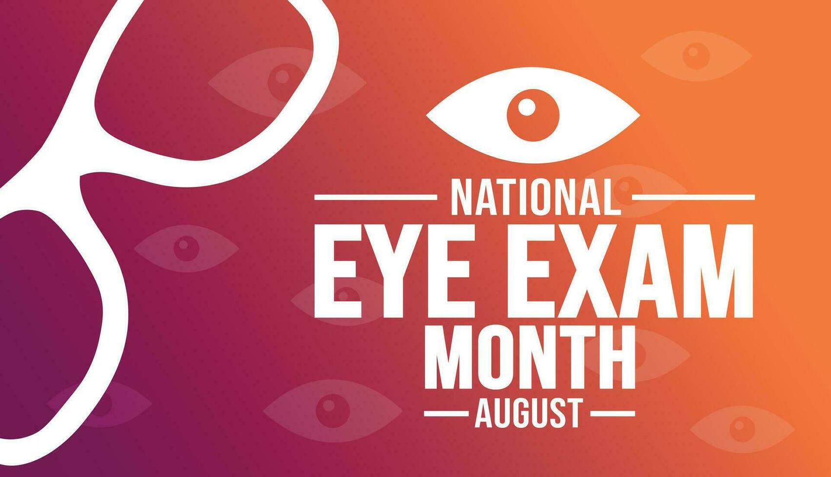 August is National Eye Exam Month background template. Holiday concept. background, banner, placard, card, and poster design template with text inscription and standard color. vector illustration.