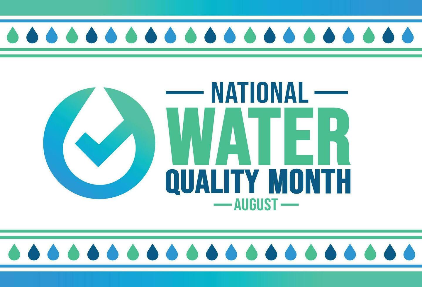 August is Water Quality Month background template. Holiday concept. background, banner, placard, card, and poster design template with text inscription and standard color. vector illustration.