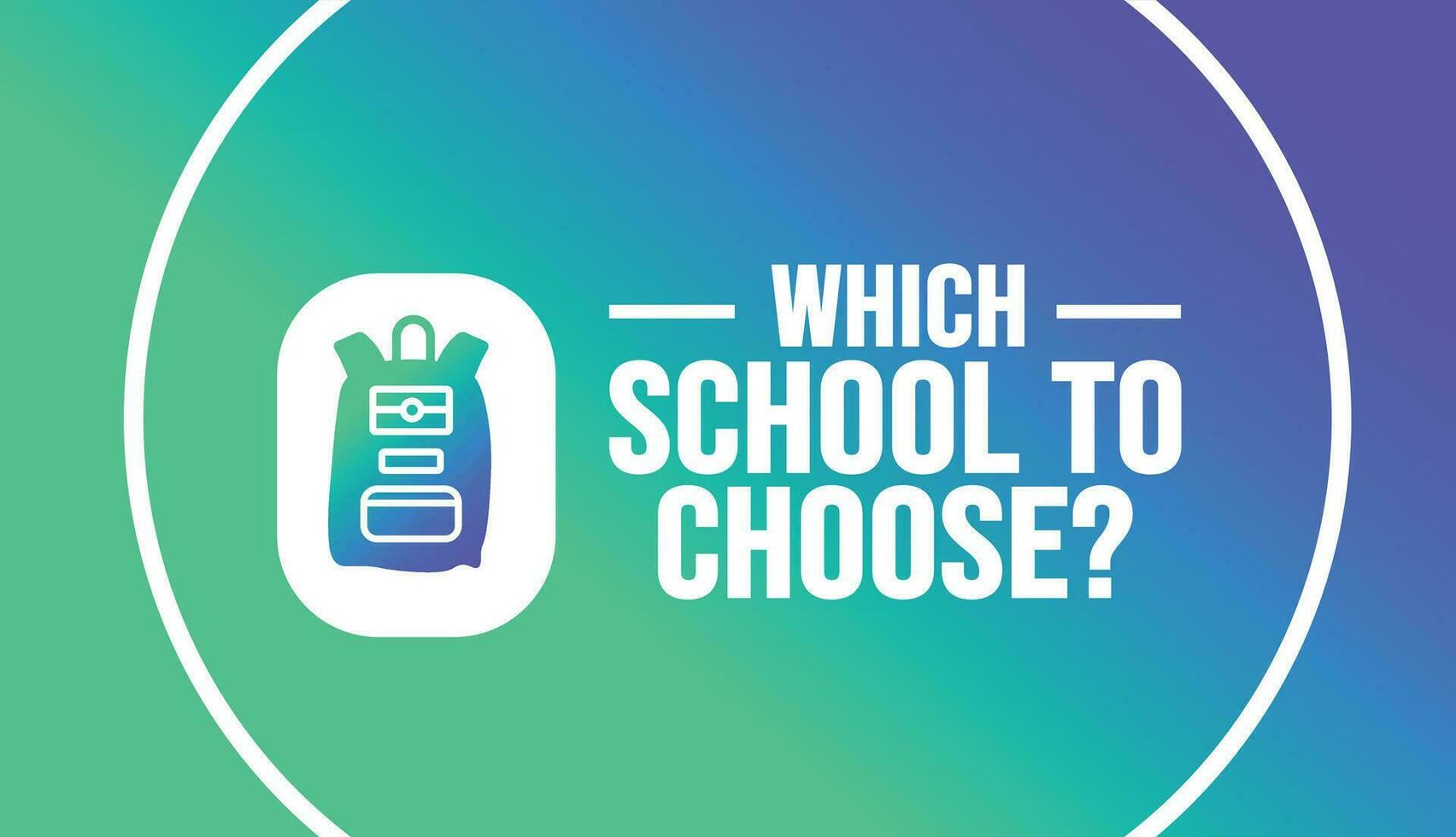 Which school to choose or best School choice now for your children background template.  background, banner, placard, card, and poster design template with text inscription and standard color. vector