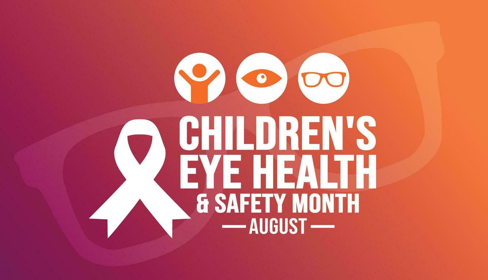 August is Children's Eye Health  Safety Month background template. Holiday concept. background, banner, placard, card, and poster design template with text inscription and standard color. vector