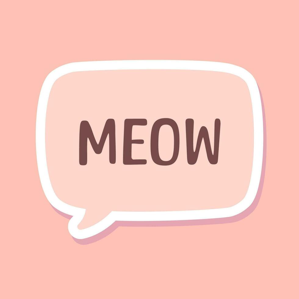 MEOW speech bubble sticker design. Meow text. Cute hand drawn quote. Cat sound hand lettering. Doodle phrase. Vector illustration graphic for prints, card, poster etc.