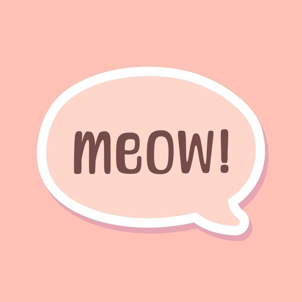 MEOW speech bubble sticker design. Meow text. Cute hand drawn quote. Cat sound hand lettering. Doodle phrase. Vector illustration graphic for prints, card, poster etc.