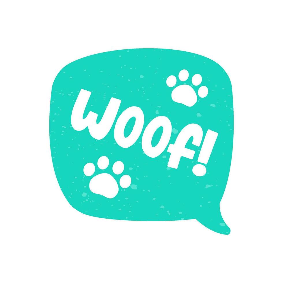 Woof text in a speech bubble balloon with paw prints, digital sticker design. Cute cartoon comics dog bark sound effect and lettering. Textured vector illustration.