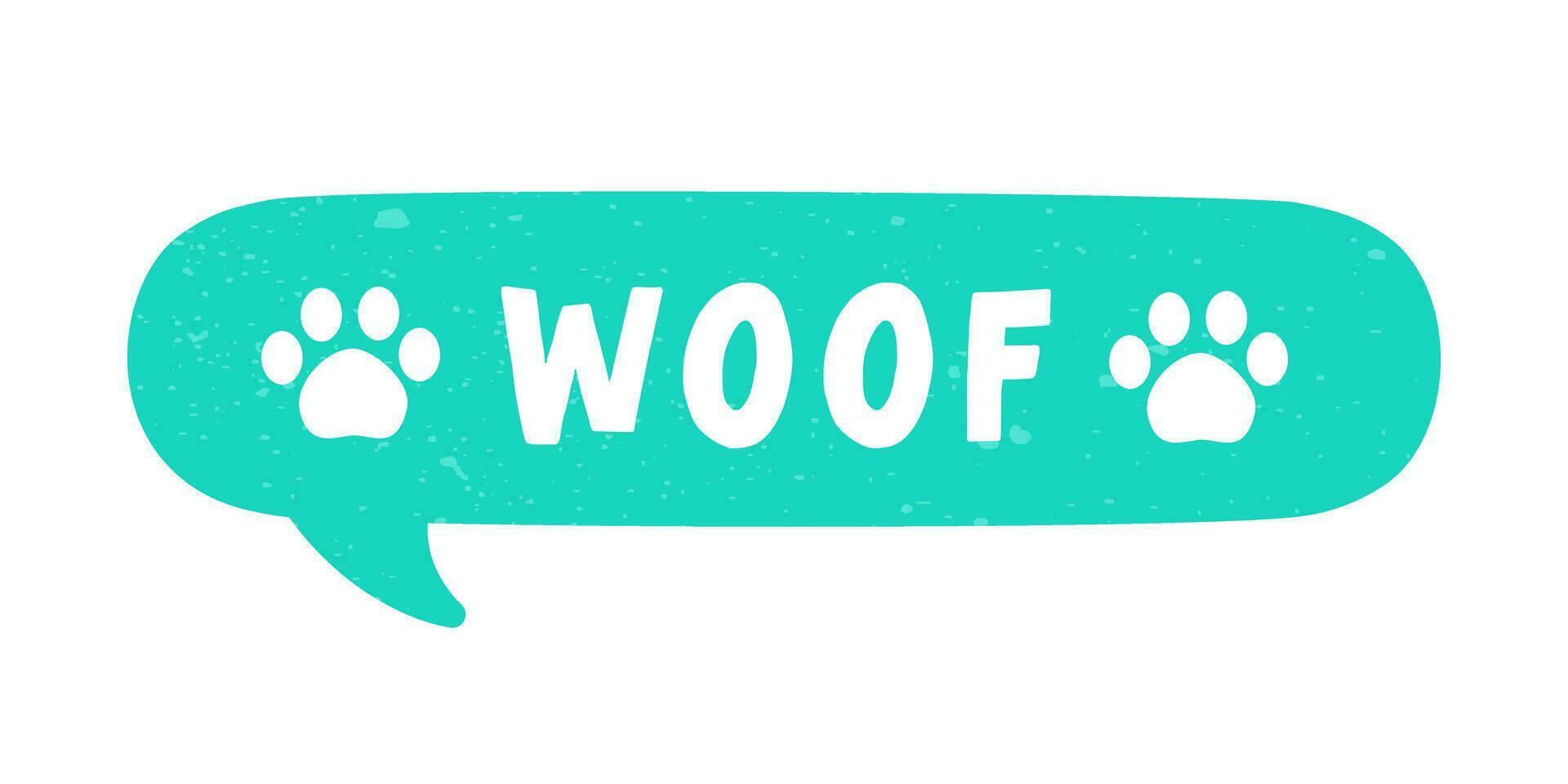 Woof text in a speech bubble balloon with paw prints, digital sticker design. Cute cartoon comics dog bark sound effect and lettering. Textured vector illustration.