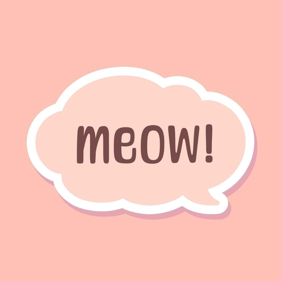 MEOW speech bubble sticker design. Meow text. Cute hand drawn quote. Cat sound hand lettering. Doodle phrase. Vector illustration graphic for prints, card, poster etc.