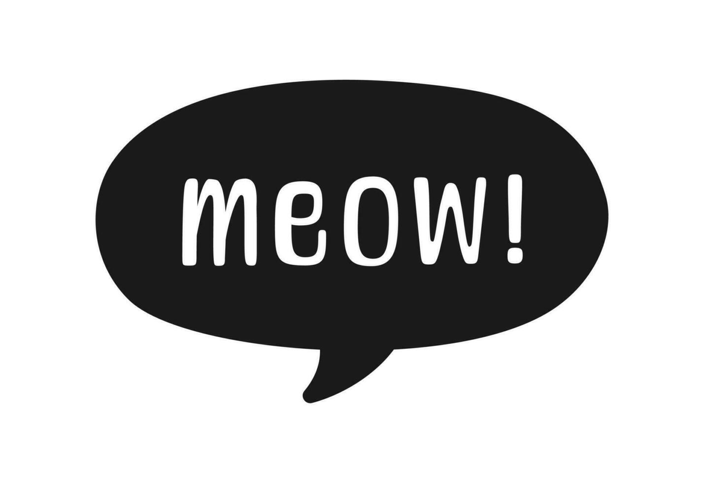 MEOW speech bubble silhouette. Meow text. Cute hand drawn quote. Cat sound hand lettering doodle phrase. Vector illustration for print on shirt, card, poster etc.