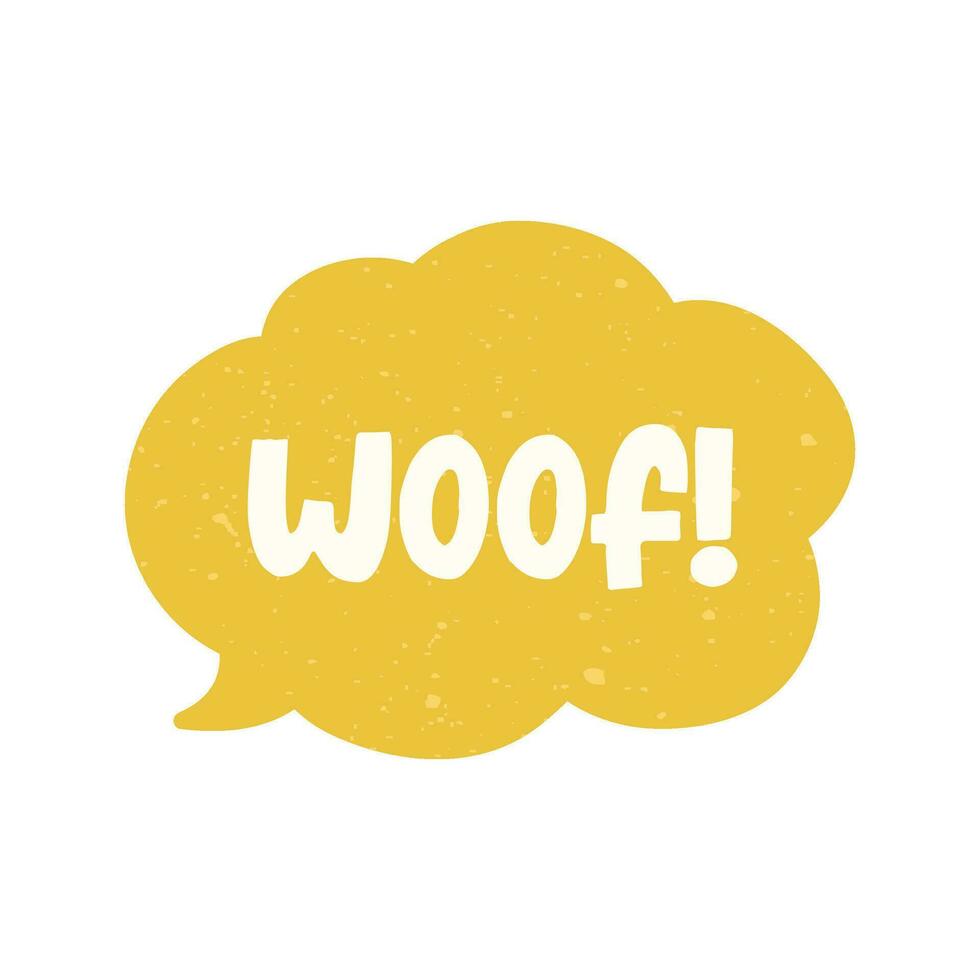 Woof text in a speech bubble balloon digital sticker design. Cute cartoon comics dog bark sound effect and lettering. Textured vector illustration.