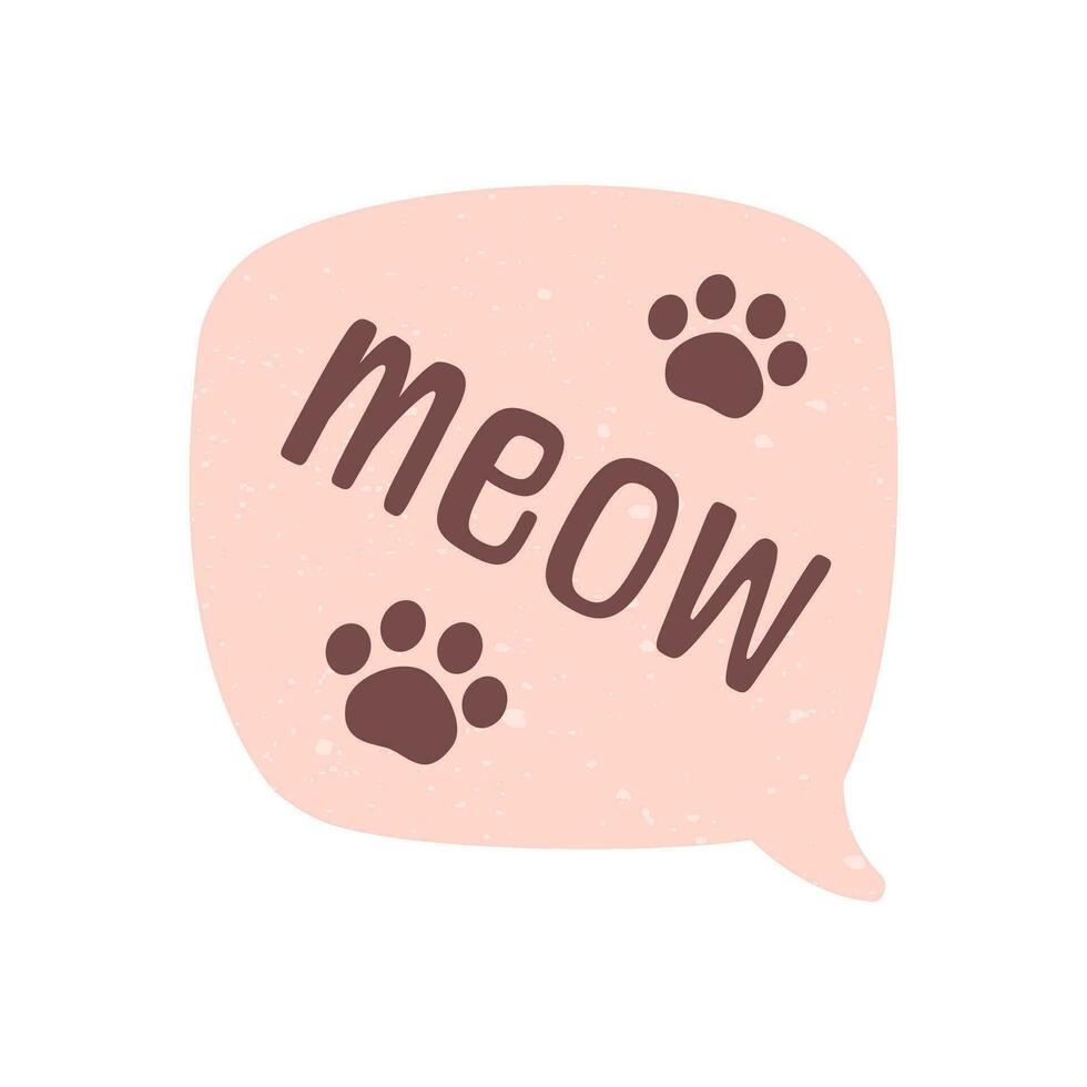 MEOW speech bubble with paw prints. Meow text. Cute hand drawn quote. Cat sound hand lettering. Doodle phrase. Vector illustration for print on shirt, card, poster etc.