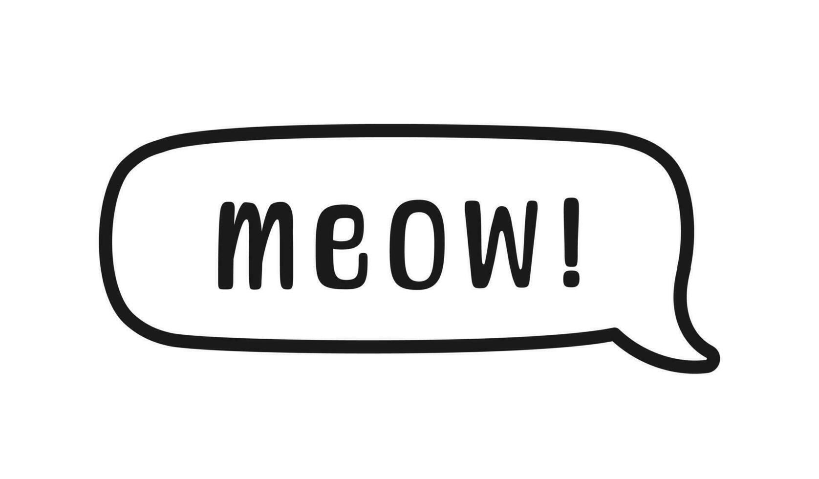 MEOW speech bubble outline doodle. Meow text. Cute hand drawn quote. Cat sound hand lettering phrase. Vector illustration for print on shirt, card, poster etc.