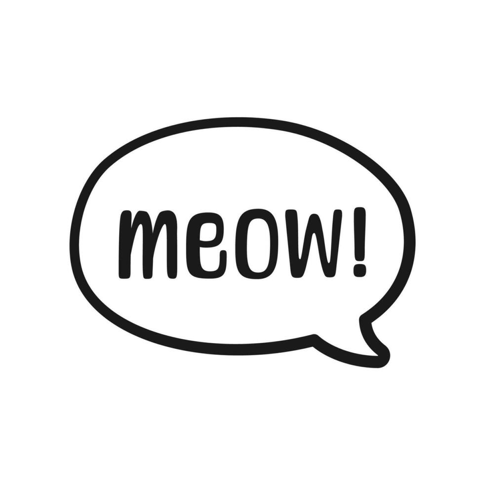 MEOW speech bubble outline doodle. Meow text. Cute hand drawn quote. Cat sound hand lettering phrase. Vector illustration for print on shirt, card, poster etc.