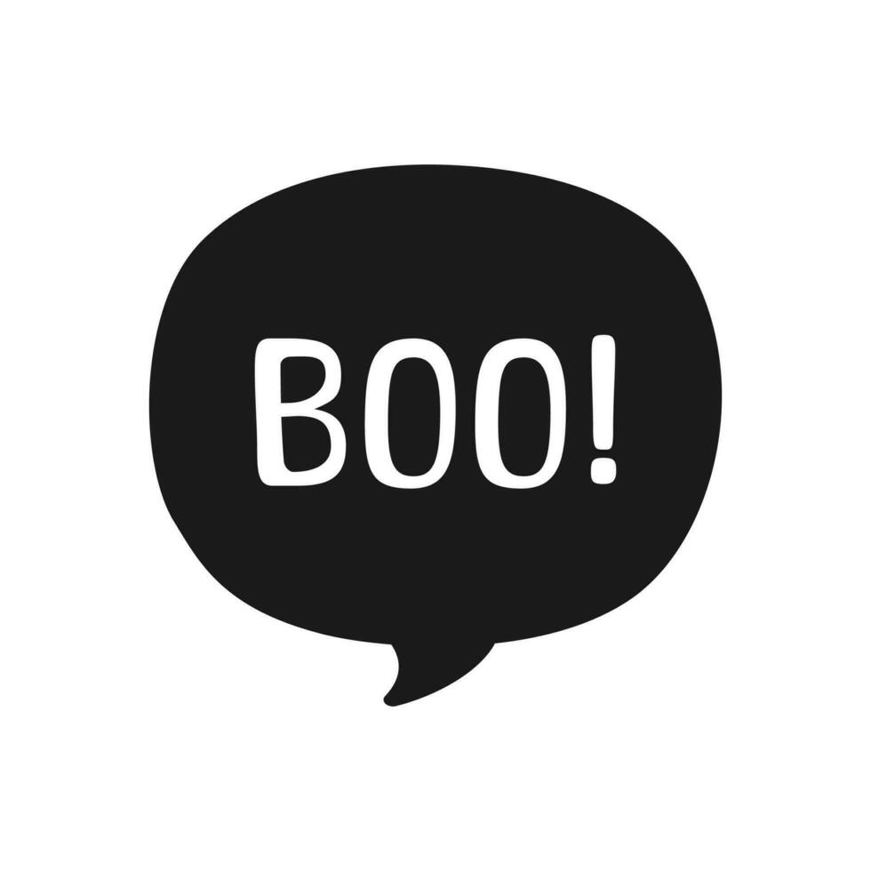 Boo text in speech bubble. Silhouette design doodle for print. Vector illustration. Happy Halloween greeting card graphic element. Cartoon hand drawn calligraphy style.