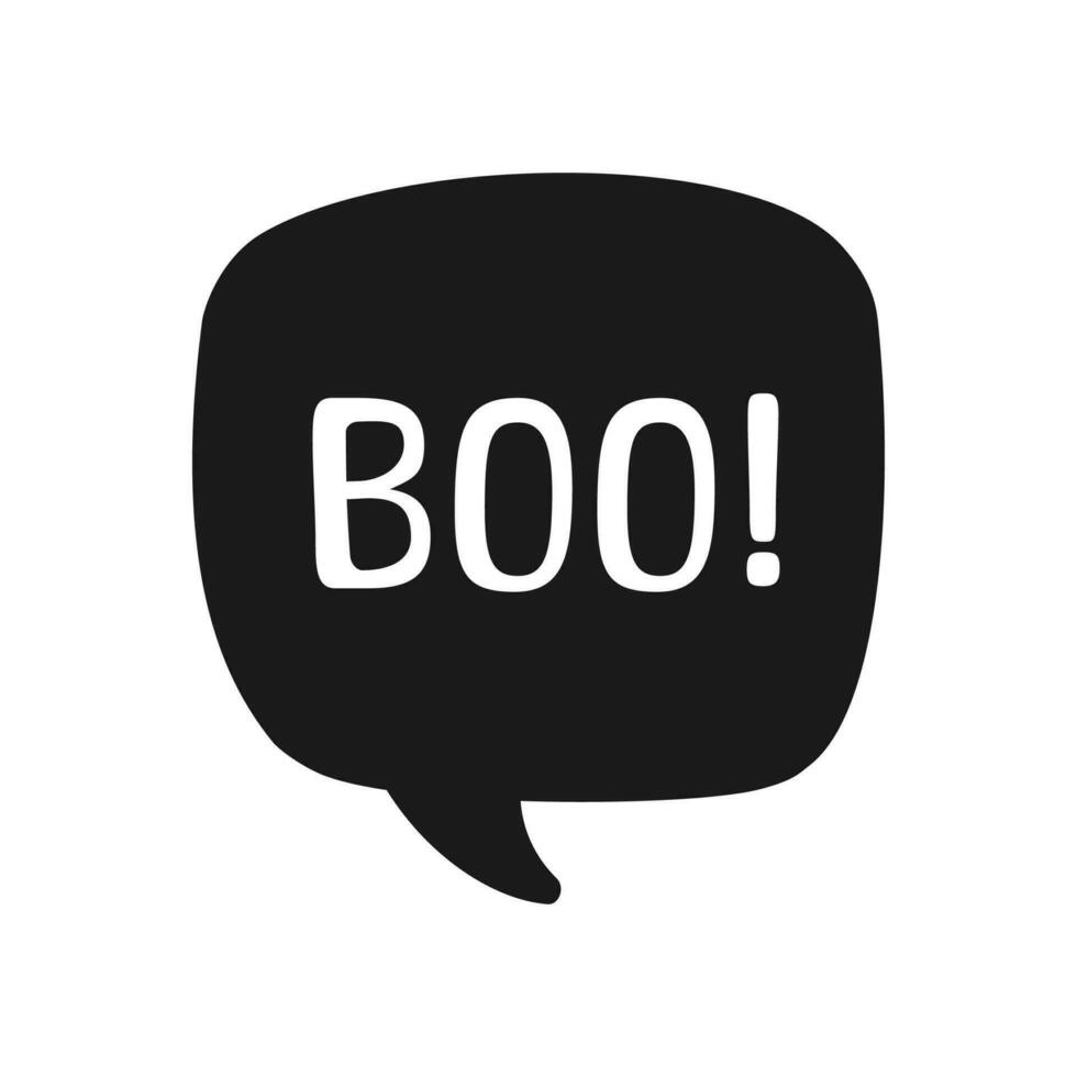 Boo text in speech bubble. Silhouette design doodle for print. Vector illustration. Happy Halloween greeting card graphics. Cartoon hand drawn calligraphy style.