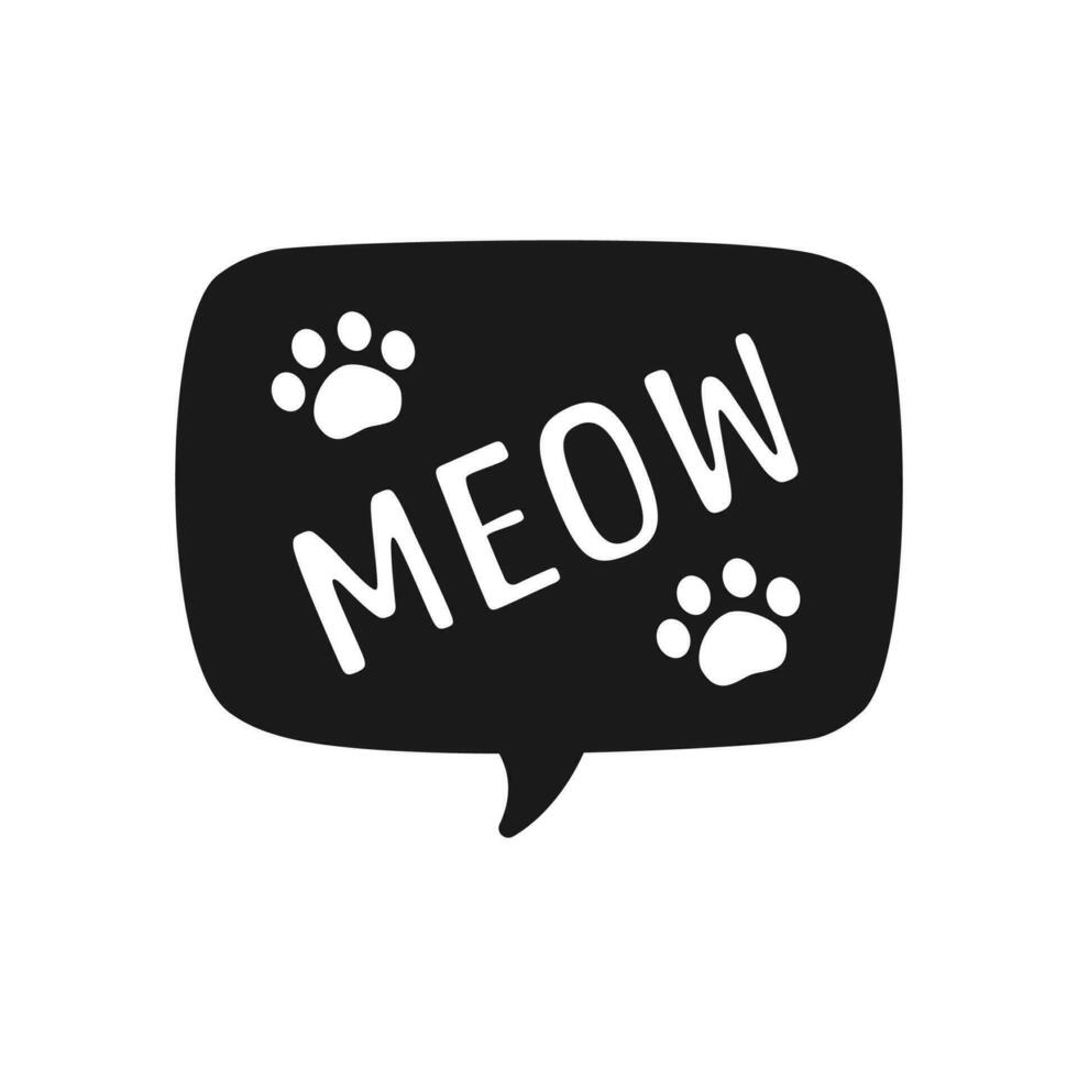 MEOW speech bubble silhouette. Meow text with paw prints. Cute hand drawn quote. Cat sound hand lettering doodle. Vector illustration for print on shirt, card, poster etc.