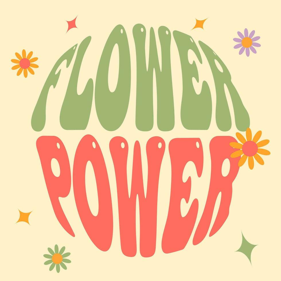 Flower power - vector design groovy lettering. Trendy print design for posters, cards, t-shirts. Colorful drawing quote