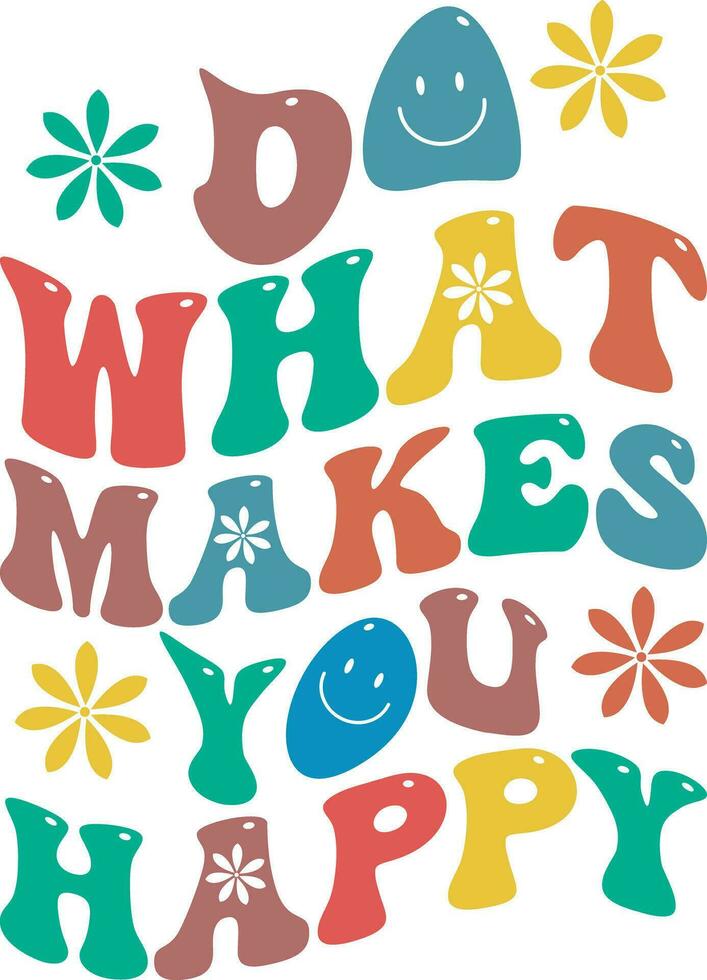 Do what makes you happy vector