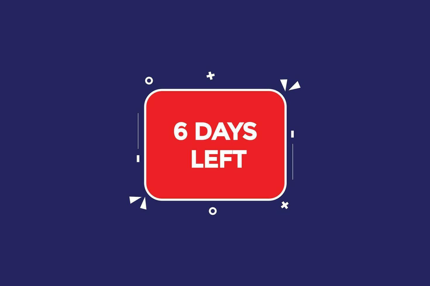 6 days, left countdown to go one time template,6 day countdown left banner label button vector